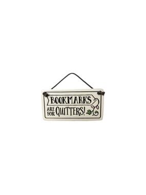 Ceramic Art Sign "Bookmarks are for Quitters!" Mini